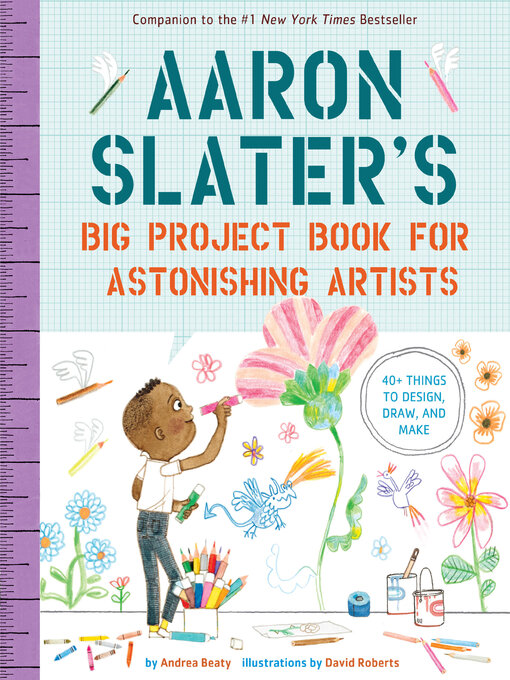 Title details for Aaron Slater's Big Project Book for Astonishing Artists by Andrea Beaty - Wait list